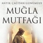 Antik Çağdan Günümüze Muğla Mutfağı”na Uluslararası İki Ödül Birden